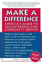 Make a difference : America's guide to volunteering and community service