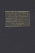 Growth and variability in state tax revenue : an anatomy of state fiscal crises