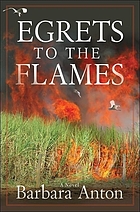 Egrets to the flames : a novel