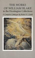 The works of William Blake in the Huntington collections : a complete catalogue