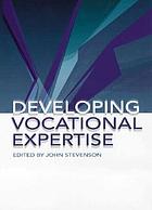 Developing vocational expertise : principles and issues in vocational education