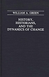 History, historians, and the dynamics of change