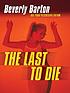 The last to die de Beverly Barton