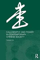 Calligraphy and power in contemporary Chinese society