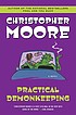 Practical demonkeeping : a comedy of horrors door  Christopher Moore 