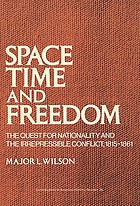 Space, time, and freedom : the quest for nationality and the irrepressible conflict, 1815-1861