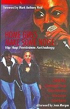 Home girls make some noise : hip-hop feminism anthology