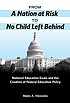 From A nation at risk to No Child Left Behind : national education goals and the creation of federal education policy