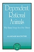 Dependent rational animals : why human beings... 著者：  Alasdair Chalmers MacIntyre 