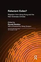 Reluctant exiles? : migration from Hong Kong and the new overseas Chinese