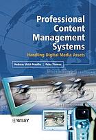 Professional content management systems : handling digital media assets