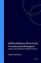 Judah and Tamar (Genesis 38) in ancient Jewish exegesis : studies in literary form and hermeneutics