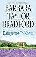 Dangerous to know por Barbara Taylor Bradford