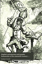 English caricaturists and graphic humourists of the nineteenth century; how they illustrated and interpreted their times; a contribution to the history of caricature ...