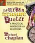 The urban treasure hunter : a practical handbook... by  Michael Chaplan 