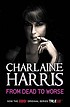 From dead to worse por Charlaine Harris
