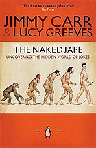 The naked jape : uncovering the hidden world of jokes