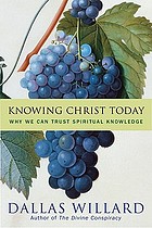 Knowing Christ today : why we can trust spiritual knowledge