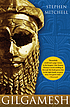 Gilgamesh : a new English version by Stephen Mitchell