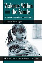 Violence within the family : social psychological perspectives