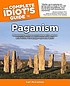 The complete idiot's guide to paganism