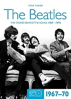 The Beatles : the stories behind every Beatles song. 1967-70