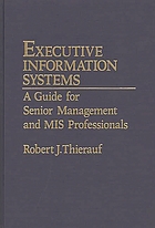 Executive information systems : a guide for senior management and MIS professionals