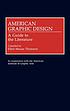 American graphic design : a guide to the literature de Ellen Mazur Thomson