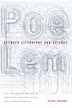 Between literature and science : Poe, Lem, and explorations in aesthetics, cognitive science, and literary knowledge