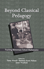 Beyond classical pedagogy : teaching elementary school mathematics