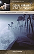 Global warming in the 21st century door Bruce E Johansen