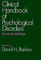 Clinical handbook of psychological disorders : a step-by-step treatment manual