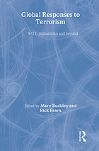 Global responses to terrorism : 9/11, Afghanistan and beyond
