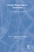 Global responses to terrorism : 9/11, Afghanistan and beyond