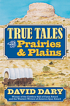 True tales of the prairies and plains