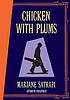 Chicken with plums. by Marjane Satrapi