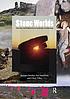 Stone worlds : narrative and reflexivity in landscape... by Barbara Bender