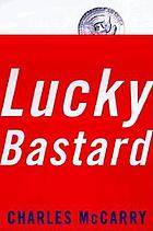 Lucky bastard