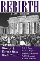 Rebirth : a political history of Europe since World War II