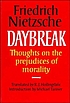 Daybreak : thoughts on the prejudices of morality