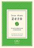 Less than zero : the case for a falling price... by George A Selgin