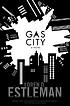 Gas City by  Loren D Estleman 