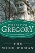 The wise woman von Philippa Gregory