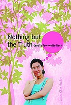 Nothing but the truth : (and a few white lies)