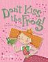 Don't kiss the frog! : princess stories with attitude von  Lou Kuenzler 