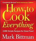 How to cook everything. 2,000 simple recipes for great food