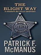 The Blight way : a Sheriff Bo Tully mystery