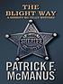 The Blight way : a Sheriff Bo Tully mystery by  Patrick F McManus 