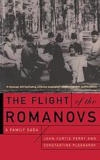 The flight of the Romanovs : a family saga