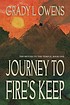 Journey to fire's keep. by  Grady Owens 